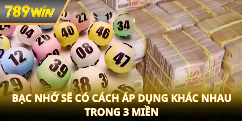 Bạc nhớ sẽ có cách áp dụng khác nhau trong 3 miền
