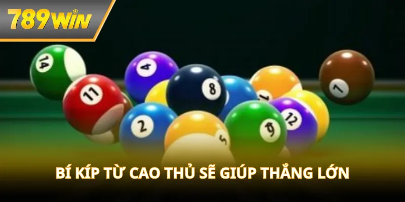 Bí kíp từ cao thủ sẽ giúp thắng lớn