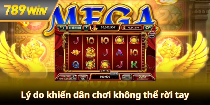 Lý do khiến dân chơi không thể rời tay